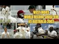 West Indies World Record Run Chase in Test Cricket 418 Runs vs Australia 2003 | Highlights |