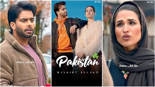 Mankirt Aulakh : Pakistan Song 🔥 ft. Gagan Sahi 😻 Full Screen Status 🥀 Latest Punjabi Song 2022