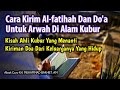 Cara kirim Fatihah dan doa untuk arwah || KH. Muhammad Bakhiet