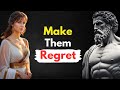 11 Powerful Ways to Make Them Regret Not Valuing You | Stoicism