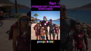 AVENGERS BUT VACATION WITH FAMILY || ( Part - 1 ) #shortsfeed  #shorts #trending #youtubeshorts #the