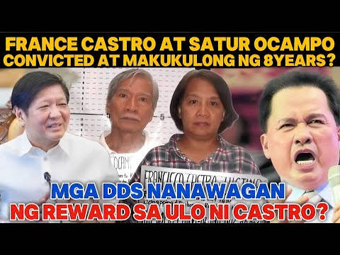 FRANCE CASTRO AT SATUR OCAMPO C0NV1CTED AT MAKUKUL0NG NG 8 YEARSDAPAT MAY REWARD DIN DAW KAY CASTRO