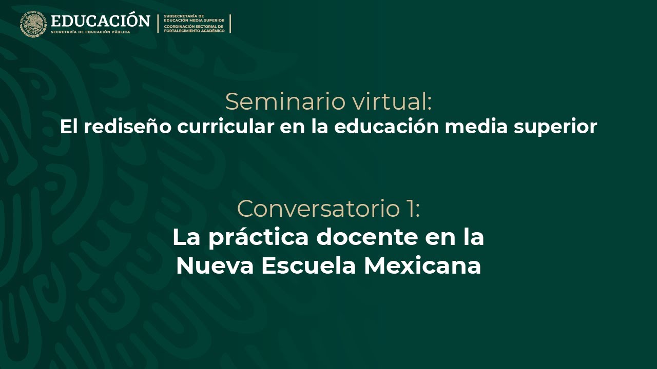 Conversatorio 1: La Práctica Docente En La Nueva Escuela Mexicana - YouTube