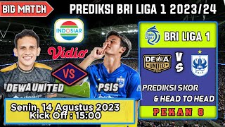 Head to Head DEWA UNITED vs PSIS SEMARANG | Prediksi BRI Liga 1 2023 Pekan 8