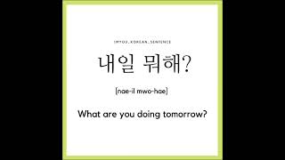 learn Korean- What are you doing tomorrow ? ( 내일 뭐해 ? )