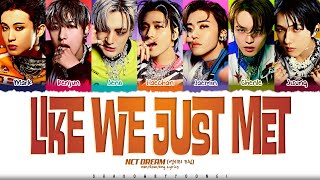 NCT DREAM 'Like We Just Met' Lyrics [Color Coded Han_Rom_Eng] | ShadowByYoongi