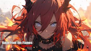 Nightcore - Back from the Flames (Sakura Yuki)