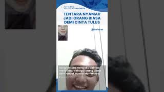 Viral Kisah Anggota TNI Menyamar Jadi Orang Biasa Demi Dapat Cinta Tulus, Kini Berakhir Bahagia