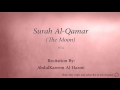 Surah Al Qamar The Moon   054   AbdulKareem Al Hazmi   Quran Audio