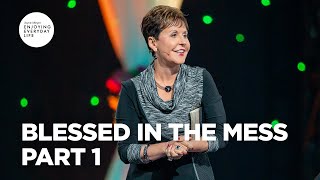 Blessed in the Mess - Part 1 | Joyce Meyer | Enjoying Everyday Life Teaching
