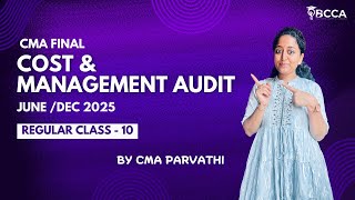 CMA FINAL| COST AND MANAGEMENT AUDIT - REGULAR BATCH FOR JUNE/DEC 2025 | CLASS 10 | EGL + TEL | BCCA