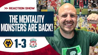 “THE MENTALITY MONSTERS ARE BACK!” WOLVES 1-3 LIVERPOOL | STE’S MATCH REACTION