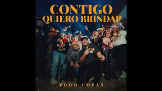 TODO COPAS- CONTIGO QUIERO BRINDAR - PRODUCE MS BEATZ