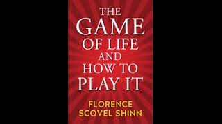 The Game of Life and How to Play It-Florence Scovel Shinn