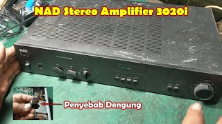 NAD Stereo Amplifier 3020i Rusak Bunyi Tapi Ada Dengung