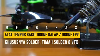 Ngobrolin tipe solder & vtx untuk rakit drone (Jawaban untuk pertanyaan om @dronemurah & om Anton