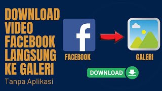 Cara Download Video Facebook ke Galeri HP dengan Mudah \u0026 Cepat (Tanpa Aplikasi)