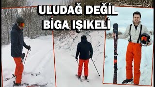 ULUDAĞ DEĞİL, BİGA IŞIKELİ KÖYÜ!