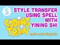 Style Transfer using Spell with Yining Shi