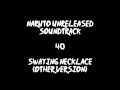 Naruto Unreleased Soundtrack - Swaying Necklace (other Version) (REDONE)