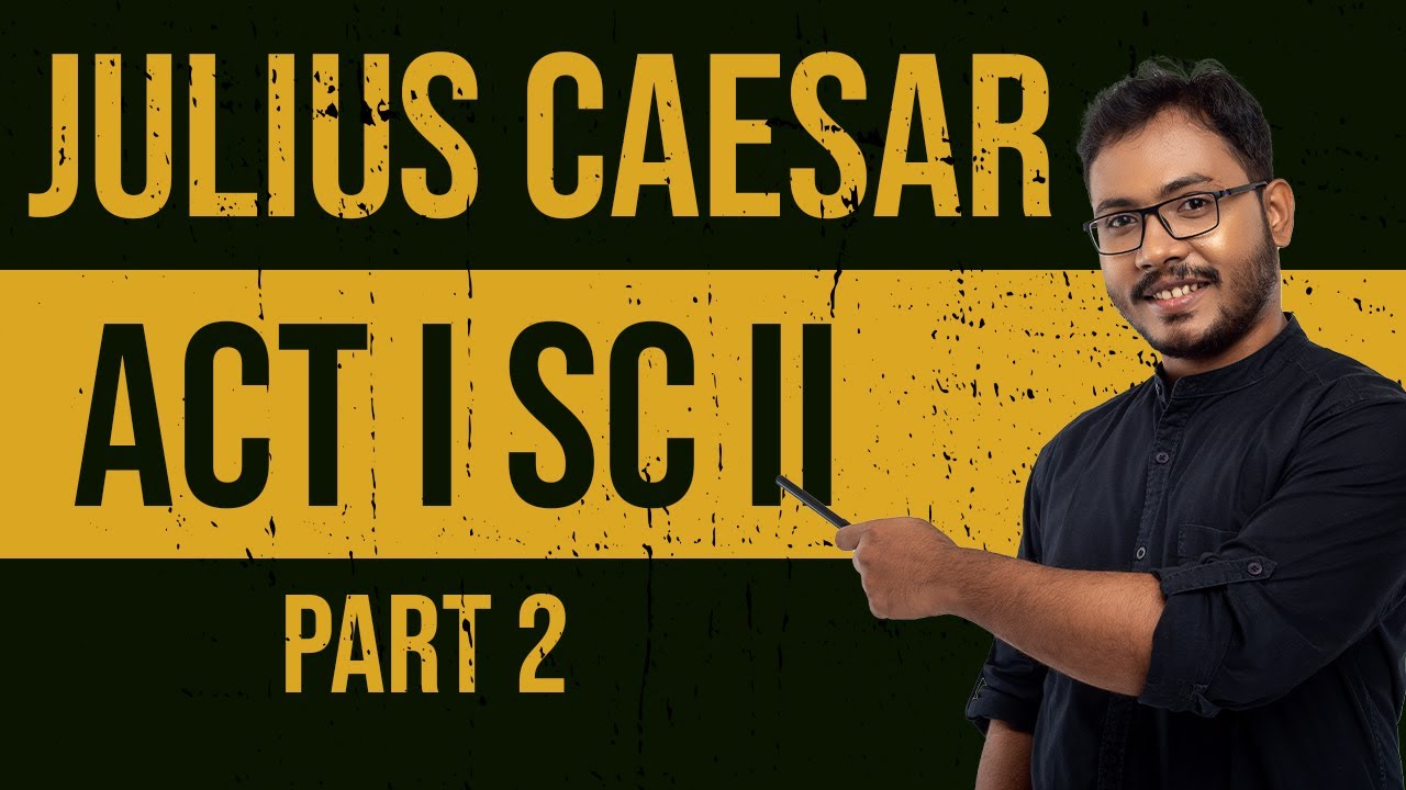 Julius Caesar - Act 1 Scene 2 Line By Line Explanation | ICSE | William ...