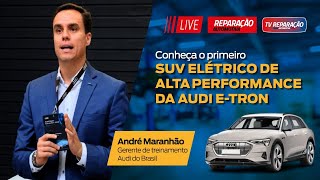 Live Técnica - Conheça o primeiro SUV elétrico de alta performance da Audi E-tron