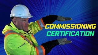 Commissioning Certification: Everything You Need to Know