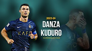 Cristiano ronaldo 》"DANZA KUDURO" - Slowed & Reverb ■ Skills and Goals 2023-24