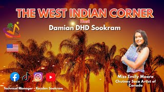 The West Indian Corner - EP 1 - Talented Chutney Soca Artist Miss Emily Moore of Canada Interview