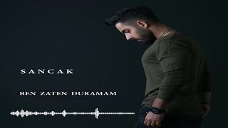 Sancak - Ben Zaten Duramam