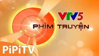 VTV5 Ident Phim Truyện | PiPiTV