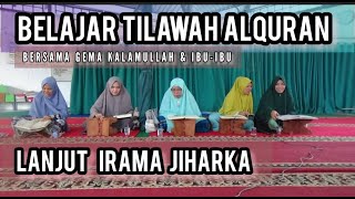 🔴LIVE DELAY - BELAJAR TILAWAH ALQURAN LAGU JIHARKA PART 14 || BERSAMA GEMA KALAMULLAH & IBU-IBU