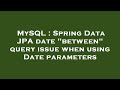 MySQL : Spring Data JPA date 