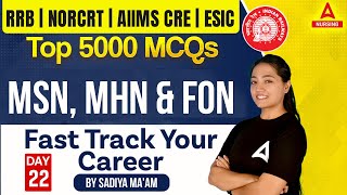 RRB Nursing | NORCET | AIIMS CRE | ESIC | MSN, MHN \u0026 FON Top 5000 MCQ #22 | By Sadiya Mam