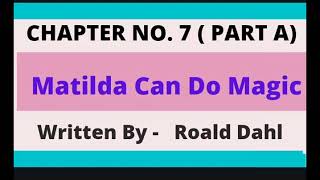 MATILDA CAN DO MAGIC ( PART A) - ROALD DALH