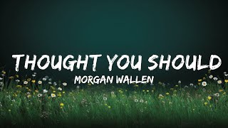 Morgan Wallen - Thought You Should Know (Lyrics)  | 30mins Trending Music