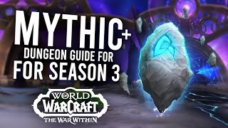 Complete M+ Dungeon Guide For Season 3! Everything You Need To Know | The War Within