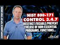 NIST 800-171 Control 3.4.7 Restrict/disable/prevent the use of non-essential programs, functions...