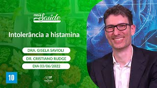 Mais Saúde - Intolerância a histamina - Dra. Gisela Savioli e Dr. Cristiano Rudge (03/06/2022)