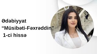 🔹"Müsibəti Fəxrəddin" 1 ci hissə