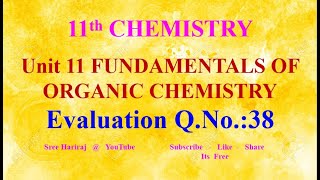 Evaluation Q.No.:38 / FUNDAMENTALS OF ORGANIC CHEMISTRY / Unit - 11 / 11th Chemistry