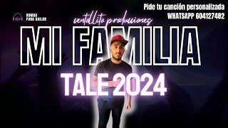 TALE - MI FAMILIA 2024