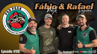 Fábio Patyk & Rafael Legnani - PodPesk #108