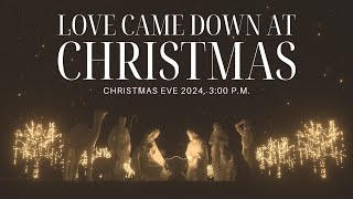 Christmas Eve 2024, 3:00 p.m.