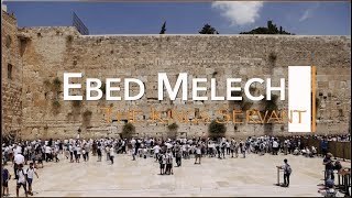 Ebed Melech - The King's Servant - Pastor Joe Focht