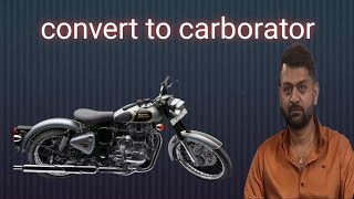 how to convert | fuel injector | into carburettor | Royal Enfield 500cc |....