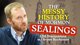 Mormon Sealings & Nate Oman w/ Bryan Buchanan - LDS Discussions Pt. 74 | Ep. 2156