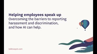 Spot | Webinar - Overcoming barriers to reporting harassment & discrimination: How AI can augment HR