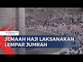 Jemaah Haji Seluruh Dunia Laksanakan Lempar Jumrah & Perayaan Idul Adha di Mekkah