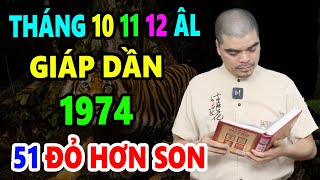 Tử Vi Tháng 10-11-12 Âm, Tuổi Giáp Dần 1974 Gặp Thời Đổi Vận, Số Đỏ Hơn Son